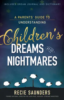 Guide à l'usage des parents pour comprendre les rêves et les cauchemars des enfants - A Parents' Guide to Understanding Children's Dreams and Nightmares