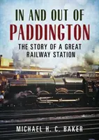 In and Out of Paddington - L'histoire d'une grande gare ferroviaire - In and Out of Paddington - The Story of a Great Railway Station