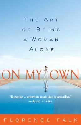 Seule : L'art d'être une femme seule - On My Own: The Art of Being a Woman Alone