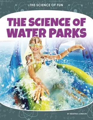 La science des parcs aquatiques - The Science of Water Parks