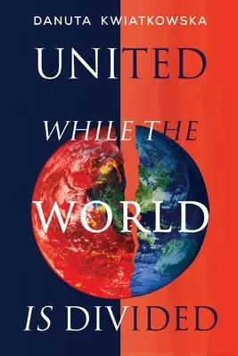 Unis alors que le monde est divisé - United While the World is Divided