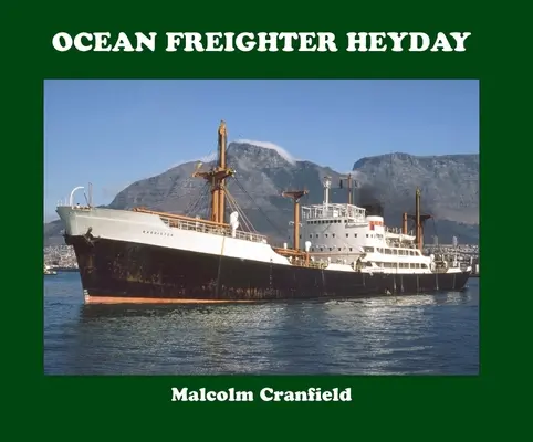 L'époque des cargos océaniques - Ocean Freighter Heyday