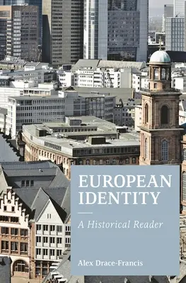 L'identité européenne : Un lecteur historique - European Identity: A Historical Reader