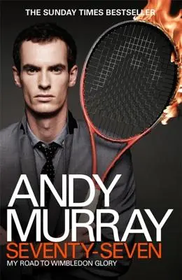 Andy Murray : Soixante-dix-sept - Andy Murray: Seventy-Seven