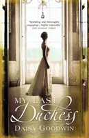 Ma dernière duchesse - L'incontournable roman épique d'une héritière américaine - My Last Duchess - The unputdownable epic novel of an American Heiress