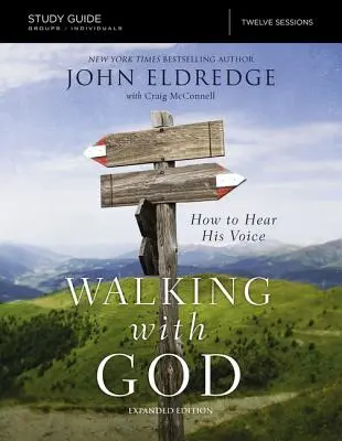 Le guide d'étude Walking with God (Marcher avec Dieu), édition élargie : Comment entendre sa voix - The Walking with God Study Guide Expanded Edition: How to Hear His Voice