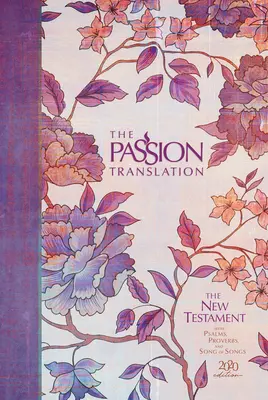 Le Nouveau Testament de la Traduction de la Passion (édition 2020) Hc Peony : Avec les Psaumes, les Proverbes et le Cantique des Cantiques - The Passion Translation New Testament (2020 Edition) Hc Peony: With Psalms, Proverbs and Song of Songs