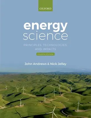 Science de l'énergie - Principes, technologies et impacts - Energy Science - Principles, Technologies, and Impacts