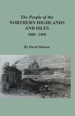 Les habitants des Highlands et des îles du Nord, 1800-1850 - The People of the Northern Highlands and Isles, 1800-1850