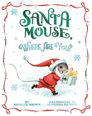 Souris du Père Noël, où es-tu ? - Santa Mouse, Where Are You?