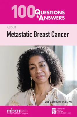 100 questions et réponses sur le cancer du sein métastatique - 100 Questions & Answers about Metastatic Breast Cancer