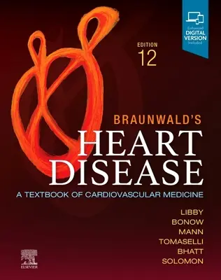 Braunwald's Heart Disease, Single Volume - A Textbook of Cardiovascular Medicine (en anglais) - Braunwald's Heart Disease, Single Volume - A Textbook of Cardiovascular Medicine