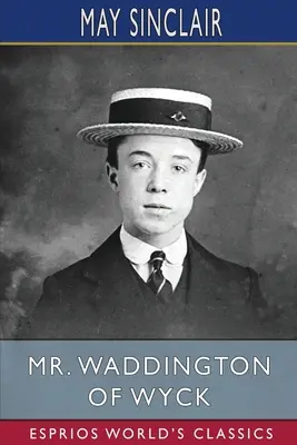 M. Waddington de Wyck (Classiques Esprios) - Mr. Waddington of Wyck (Esprios Classics)