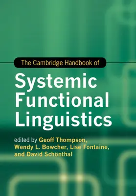 The Cambridge Handbook of Systemic Functional Linguistics (Manuel de Cambridge de linguistique fonctionnelle systémique) - The Cambridge Handbook of Systemic Functional Linguistics