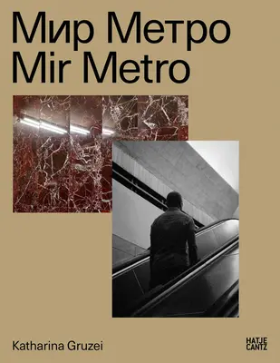 Katharina Gruzei : Mir Metro - Katharina Gruzei: Mir Metro