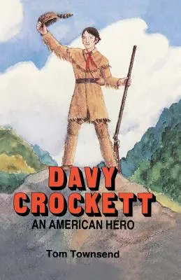 Davy Crockett : un héros américain - Davy Crockett: An American Hero