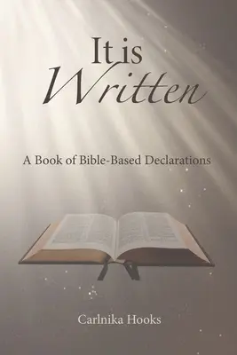 C'est écrit : Un livre de déclarations fondées sur la Bible - It is Written: A Book of Bible-Based Declarations