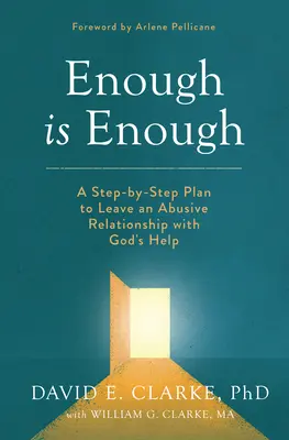 Enough Is Enough : Un plan pas à pas pour quitter une relation abusive avec l'aide de Dieu - Enough Is Enough: A Step-By-Step Plan to Leave an Abusive Relationship with God's Help