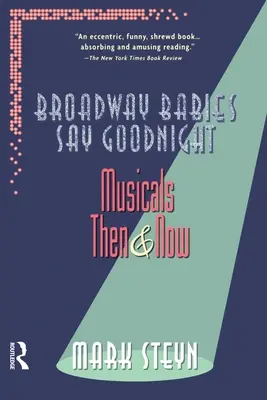 Les bébés de Broadway disent bonne nuit : Les comédies musicales d'hier et d'aujourd'hui - Broadway Babies Say Goodnight: Musicals Then and Now