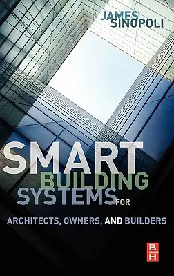 Systèmes de bâtiments intelligents pour les architectes, les propriétaires et les constructeurs - Smart Buildings Systems for Architects, Owners and Builders