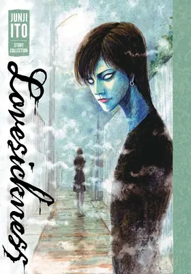 Le mal de l'amour : Collection d'histoires de Junji Ito - Lovesickness: Junji Ito Story Collection