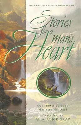 Histoires pour le cœur d'un homme : Plus de 100 histoires pour motiver son âme - Stories for a Man's Heart: Over 100 Stories to Motivate His Soul