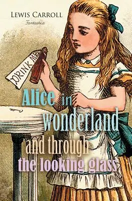 Alice au pays des merveilles et De l'autre côté du miroir - Alice in Wonderland and Through the Looking Glass