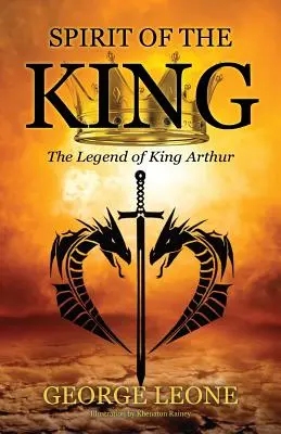 L'esprit du roi : La légende du roi Arthur - Spirit of the King: The Legend of King Arthur