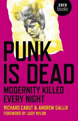 Le punk est mort : la modernité a tué chaque nuit - Punk Is Dead: Modernity Killed Every Night