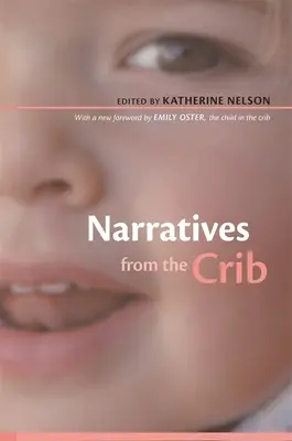 Récits du berceau : Avec une nouvelle préface d'Emily Oster, l'enfant du berceau - Narratives from the Crib: With a New Foreword by Emily Oster, the Child in the Crib