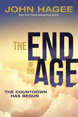 La fin de l'âge : Le compte à rebours a commencé - The End of the Age: The Countdown Has Begun