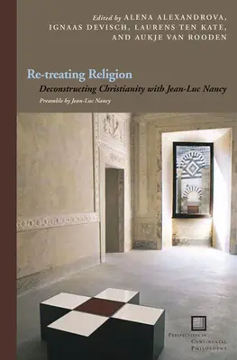 Retraiter la religion : Déconstruire le christianisme avec Jean-Luc Nancy - Re-Treating Religion: Deconstructing Christianity with Jean-Luc Nancy