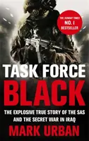 Task Force Black - L'histoire vraie et explosive du SAS et de la guerre secrète en Irak - Task Force Black - The explosive true story of the SAS and the secret war in Iraq