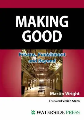 Making Good : Prisons, punition et au-delà (deuxième édition) - Making Good: Prisons, Punishment and Beyond (Second Edition)