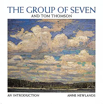 Le Groupe des Sept et Tom Thomson : Une introduction - The Group of Seven and Tom Thomson: An Introduction