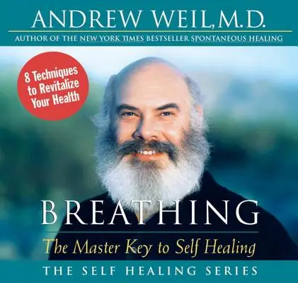 La respiration : la clé de l'autoguérison - Breathing: The Master Key to Self Healing