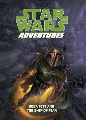 Star Wars Adventures : Boba Fett et le vaisseau de la peur - Star Wars Adventures: Boba Fett and the Ship of Fear