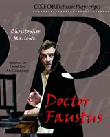 Oxford Playscripts : Le Docteur Faustus - Oxford Playscripts: Doctor Faustus