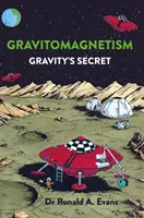 Gravitomagnétisme - Le secret de la gravité - Gravitomagnetism - Gravity's Secret