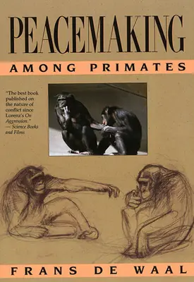 Le rétablissement de la paix chez les primates - Peacemaking Among Primates