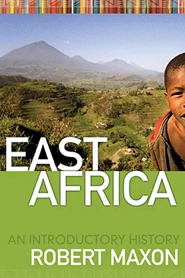 L'Afrique de l'Est : Une introduction à l'histoire - East Africa: An Introductory History