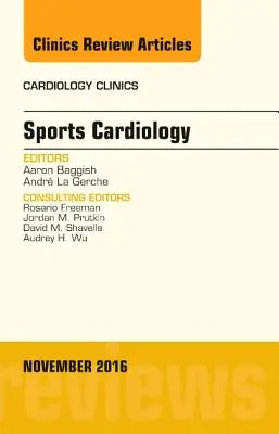 Sports Cardiology, un numéro de Cardiology Clinics, 34 - Sports Cardiology, an Issue of Cardiology Clinics, 34