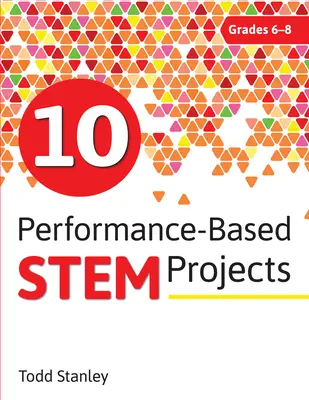 10 projets de tiges basés sur la performance pour les élèves de la 6e à la 8e année - 10 Performance-Based Stem Projects for Grades 6-8