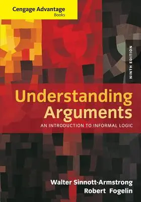 Comprendre les arguments : Une introduction à la logique informelle - Understanding Arguments: An Introduction to Informal Logic