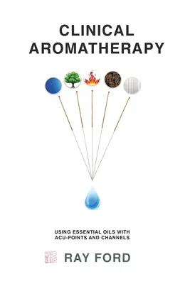 Aromathérapie clinique - Clinical Aromatherapy