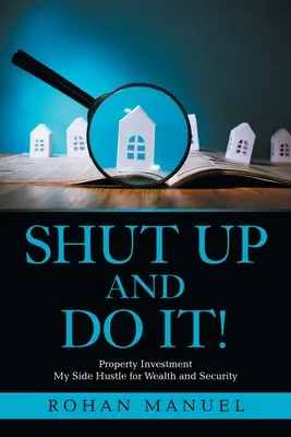 L'investissement immobilier : Investissement immobilier - Shut up and Do It!: Property Investment