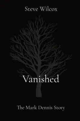 Vanished : L'histoire de Mark Dennis - Vanished: The Mark Dennis Story