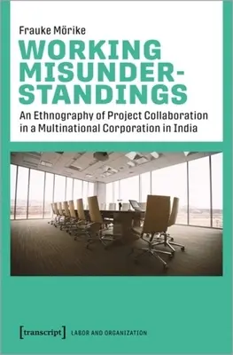 Malentendus de travail : Une ethnographie de la collaboration au sein d'une multinationale en Inde - Working Misunderstandings: An Ethnography of Project Collaboration in a Multinational Corporation in India