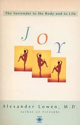 La joie : l'abandon au corps et à la vie - Joy: The Surrender to the Body and to Life