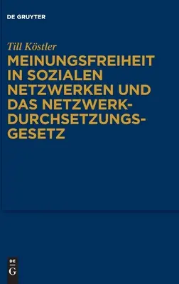 La liberté d'expression sur les réseaux sociaux et la loi sur l'application des réseaux - Meinungsfreiheit in sozialen Netzwerken und das Netzwerkdurchsetzungsgesetz